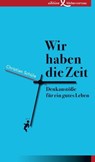 Wir haben die Zeit - Christian Schüle - 9783896845245