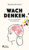 Wach denken - Rebekka Reinhard - 9783896845764
