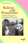 Badetag und Wundertüte - Jürgen Hübschen - 9783896883957
