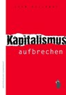 Kapitalismus aufbrechen - John Holloway - 9783896918635