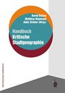 Handbuch Kritische Stadtgeographie - Bernd Belina ; Matthias Naumann ; Anke Strüver - 9783896919557