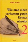 Wie man einen verdammt guten Roman schreibt 2 - James N. Frey - 9783897051287