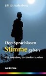 Auffenberg, U: Sprachlosen Stimme geben - AUFFENBERG,  Ullrich - 9783897106475