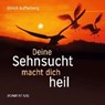Deine Sehnsucht macht dich heil - AUFFENBERG,  Ullrich - 9783897106772