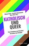Katholisch und Queer - Mirjam Gräve ; Hendrik Johannemann ; Mara Klein - 9783897109155