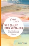 Wer glaubt, kann vertrauen - Jörg Zink - 9783897109490