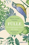 Fülle - Die schöpferische Kraft der Natur - Maria Anna Leenen - 9783897109650