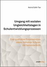 Umgang mit sozialen Ungleichheitslagen in Schulentwicklungsprozessen - Astrid Edith Tan - 9783897335318