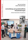 Lehrerbildung und gesellschaftliche Herausforderungen - Udo von der Burg - 9783897336186