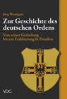 Zur Geschichte des Deutschen Ordens - Jörg Wenngatz - 9783897397149