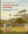 Lustwald, Beet und Rosenhügel - Clemens Alexander Wimmer - 9783897399020