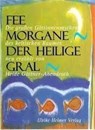 Fee Morgane - Der Heilige Gral - Heide Göttner-Abendroth - 9783897411661