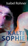 Kalte Sophie - Isabel Rohner - 9783897414693