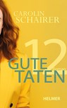 Zwölf gute Taten - Carolin Schairer - 9783897414792