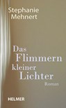 Das Flimmern kleiner Lichter - Stephanie Mehnert - 9783897414921