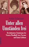 Unter allen Umständen frei - Antje Schrupp - 9783897415027