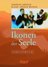 Ikonen der Seele - Arbeitsbuch - Andreas Krüger ; Klaus Jürgen Becker - 9783897586475