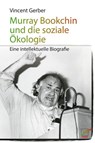 Murray Bookchin und die soziale Ökologie - Vincent Gerber - 9783897716216