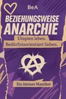 Beziehungsweise Anarchie - Bea - 9783897716612