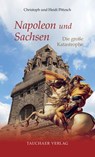 Napoleon und Sachsen - Christoph Pötzsch ; Heidi Pötzsch - 9783897723313