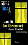 Es geschah in Berlin 1914: Ehrenmord - Jan Eik - 9783897735569