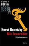 Es geschah in Berlin 1936. Mit Feuereifer - Horst Bosetzky - 9783897736566