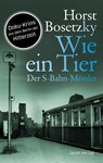 Wie ein Tier - Horst Bosetzky - 9783897737297