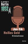 Es geschah in Berlin 1952 Heißes Geld - Jan Eik - 9783897737358