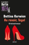 Au revoir, Tegel - Bettina Kerwien - 9783897738676