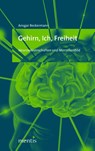 Gehirn, Ich, Freiheit - Ansgar Beckermann - 9783897856196