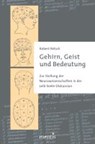 Gehirn, Geist Und Bedeutung: Zur Stellung Der Neurowissenschaften in Der Leib-Seele-Diskussion - Robert Nitsch - 9783897857940
