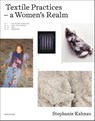Textile Practices – A Women’s Realm - Stephanie Kahnau - 9783897907423