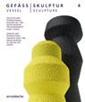 Vessel / Sculpture 4 - Olaf Thormann for the GRASSI Museum Leipzig - 9783897907539