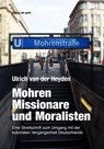 Mohren, Missionare und Moralisten - Ulrich van der Heyden - 9783897933668
