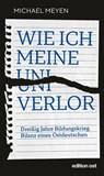 Wie ich meine Uni verlor - Michael Meyen - 9783897933774