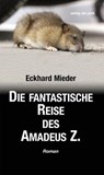 Die fantastische Reise des Amadeus Z. - Eckhard Mieder - 9783897934122