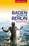 Reiseführer Baden in und um Berlin - Kristine Jaath - 9783897943186