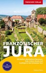TRESCHER Reiseführer Französischer Jura - Sabine Herre - 9783897945463