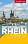 TRESCHER Reiseführer Flusskreuzfahrten Rhein - Annette Lorenz - 9783897946972