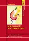 Spiritualität als Lebenskunst - Georg Pernter - 9783897975323