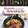 Rezepte aus meiner Hexenküche - Regina Röhner - 9783897985919