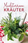 Mediterrane Kräuter - Tassilo Wengel - 9783897986268