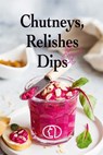 Chutneys, Relishes & Dips - Anja Stiller - 9783897986336