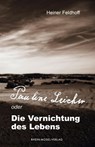 Pauline Leicher oder die Vernichtung des Lebens - Heiner Feldhoff - 9783898013970