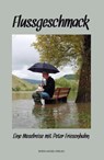 Flussgeschmack - Peter Friesenhahn - 9783898014106