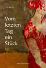 Vom letzten Tag ein Stück - Ute Bales - 9783898014427