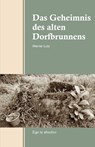 Das Geheimnis des alten Dorfbrunnens - Werner Lutz - 9783898014861