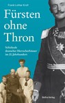 Fürsten ohne Thron - Frank-Lothar Kroll - 9783898092036