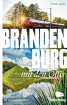 Brandenburg mit den Öffis - Frank Goyke - 9783898092852