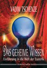 Das geheime Wissen - Vadim Tschenze - 9783898451512